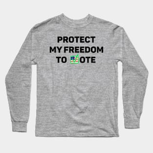 protect my freedom to vote Long Sleeve T-Shirt